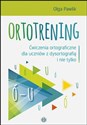Ortotrening Ó-U Ćwiczenia ortograficzne dla uczniów z dysortografią i nie tylko  