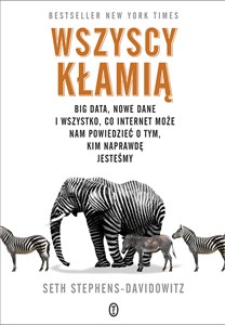 Wszyscy kłamią Big data, nowe dane i wszystko, co Internet może nam powiedzieć o tym, kim naprawdę jesteśmy polish books in canada