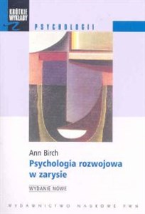 Psychologia rozwojowa w zarysie Od niemowlęctwa do dorosłości polish usa