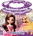 Zadanka & malowanki wodne. Księżniczki - Żyłowska Wioleta