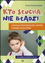 Kto słucha nie błądzi Zadania doskonalące uwagę i pamięć słuchową books in polish