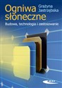 Ogniwa słoneczne Budowa, technologia i zastosowanie - Grażyna Jastrzębska