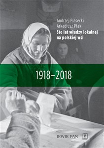 Sto lat władzy lokalnej na polskiej wsi 1918-2018 books in polish