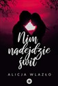 Nim nadejdzie świt - Alicja Wlazło