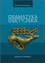 Gramatyka osetyjska (Dialekt Iroński) - Andrzej Pisowicz