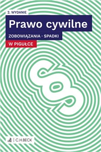 Prawo cywilne w pigułce Zobowiązania Spadki 