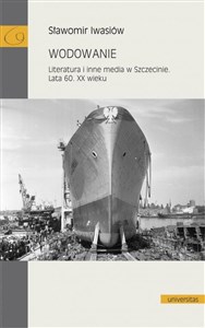 Wodowanie Literatura i inne media w Szczecinie Lata 60. XX wieku  online polish bookstore