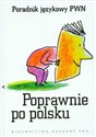 Poprawnie po polsku Poradnik językowy PWN to buy in Canada