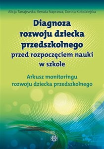 Diagnoza rozwoju dziecka przedszkolnego przed rozpoczęciem nauki w szkole Arkusz monitoringu rozwoju dziecka przedszkolnego Bookshop