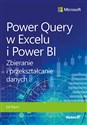 Power Query w Excelu i Power BI Zbieranie i przekształcanie danych 
