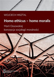 Homo ethicus homo moralis Marii Ossowskiej koncepcja socjologii moralności Canada Bookstore