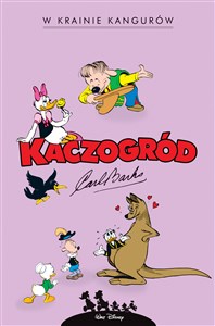 Kaczogród. Carl Barks. W krainie kangurów i inne historie z lat 1946-1947  