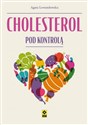 Cholesterol pod kontrolą  - Agata Lewandowska