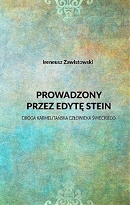 Prowadzony przez Edytę Stein Droga karmelitańska człowieka świeckiego chicago polish bookstore