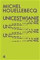 Unicestwianie - Michel Houellebecq