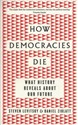 How Democracies Die What History Reveals About Our Future Canada Bookstore