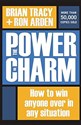 The Power of Charm: How to Win Anyone Over in Any Situation  