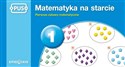 PUS Matematyka na starcie 1 Pierwsze zabawy matematyczne  - Dorota Marcinkowska