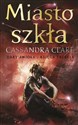 Miasto szkła Tom 3 - Cassandra Clare