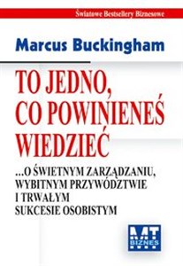 To jedno, co powinieneś wiedzieć … o świetnym zarządzaniu, wybitnym przywództwie i trwałym sukcesie osobistym polish usa