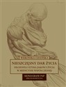 Nieszczęsny dar życia Filozofia i etyka jakości życia w medycynie współczesnej books in polish