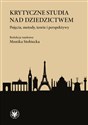 Krytyczne studia nad dziedzictwem. Pojęcia, metody, teorie i perspektywy  