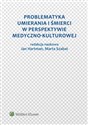 Problematyka umierania i śmierci w perspektywie medyczno-kulturowej chicago polish bookstore