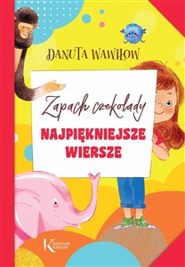 Najpiękniejsze wiersze Zapach czekolady  