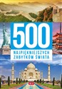 500 najpiękniejszych zabytków świata - Polish Bookstore USA