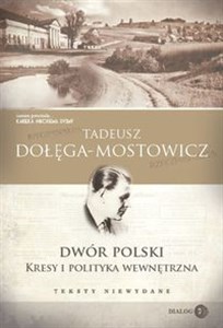 Dwór Polski Kresy i polityka wewnętrzna Teksty niewydane to buy in USA