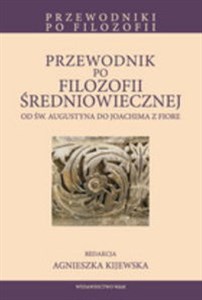 Przewodnik po filozofii średniowiecznej od św. Augustyna do Joachima z Fiore  