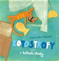 Kotostrofy czyli o kotach strofy - Agnieszka Frączek