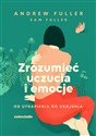 Zrozumieć uczucia i emocje Od utrapienia do ukojenia chicago polish bookstore