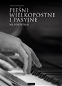 Pieśni wielkopostne i pasyjne na fortepian  Polish Books Canada