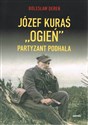 Józef Kurać "Ogień" Partyzant Podhala  polish usa