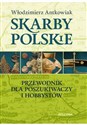 Skarby polskie Przewodnik dla poszukiwaczy i hobbystów 