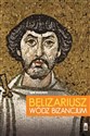 Belizariusz wódz Bizancjum 