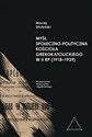 Myśl społeczno-polityczna Kościoła greckokatolickiego w II RP 1918-1939 - Maciej Strutyński