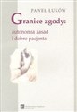 Granice zgody Autonomia zasad i dobro pacjenta buy polish books in Usa