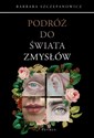 Podróż do świata zmysłów   