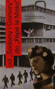 Od Sodomy i Gomory do Pepe le Moko Film zachodnioeuropejski w polskiej prasie 1918-1939 Recenzje pl online bookstore