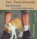 Spotkania nie przychodzą same aforyzmy i nie tylko chicago polish bookstore