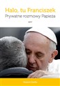 Halo, tu Franciszek Prywatne rozmowy Papieża pl online bookstore