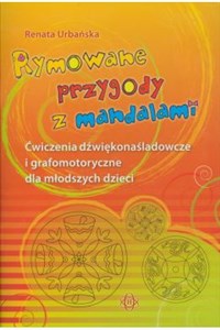 Rymowane przygody z mandalami Ćwiczenia dźwiękonaśladowcze i grafomotoryczne dla młodszych dzieci buy polish books in Usa