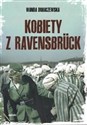 Kobiety Z Ravensbruck wyd. 2023  - Wanda Dobaczewska