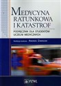 Medycyna ratunkowa i katastrof Podręcznik dla studentów uczelni medycznych -  - Polish Bookstore USA