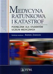 Medycyna ratunkowa i katastrof Podręcznik dla studentów uczelni medycznych - Polish Bookstore USA