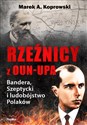 Rzeźnicy z OUN-UPA Bandera, Szeptycki i ludobójstwo Polaków buy polish books in Usa