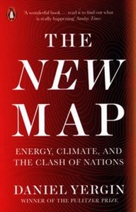 The New Map Energy, Climate, and the Clash of Nations  