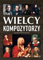 Wielcy kompozytorzy - Agnieszka Nożyńska-Demianiuk
